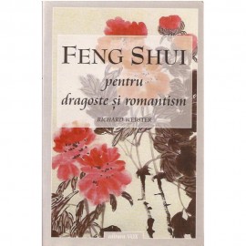 Feng Shui pentru Dragoste și Romantism - Richard Webster